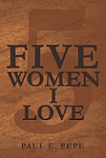 Five Women I Love