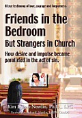 Friends in the Bedroom But Strangers in Church: The Satanic Seduction of Sexuality Infiltrating God's Church