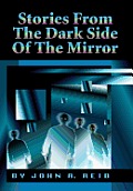 Stories from the Dark Side of the Mirror