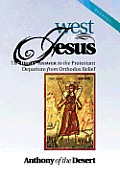 West of Jesus: The Bible's Answer to the Protestant Departure from Orthodox Belief