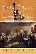 The Tea Party Papers Volume I Second Edition: The American Spiritual Evolution Versus the French Political Revolution