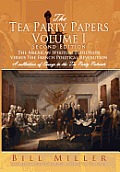 The Tea Party Papers Volume I Second Edition: The American Spiritual Evolution Versus The French Political Revolution
