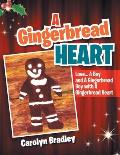 A Gingerbread Heart: Love... a Boy and a Gingerbread Boy with a Gingerbread Heart