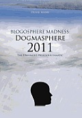 Blogosphere Madness: Dogmasphere 2011: The Unhinged Religious Fanatic