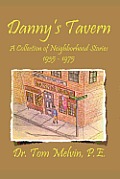 Danny's Tavern: A Collection of Neighborhood Stories 1935-1975