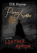 Pierce Ackles and the Leather Apron: The Tale of Jack the Ripper