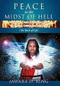 Peace In The Midst Of Hell: A Practical And Spiritual Guide To Going Through The Fire (The Book of Life)