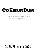 Co Eibur Dum: One hundred and one diverse poems+