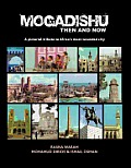 Mogadishu Then and Now: A pictorial tribute to Africa's most wounded city