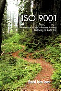 ISO 9001 Audit Trail: A Practical Guide to Process Auditing Following an Audit Trail