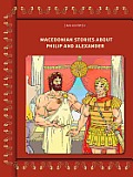 Macedonian Stories about Philip and Alexander
