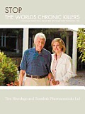 Stop the Worlds Chronic Killers: And Look Youthful, Healthier on Your Way Towards 100