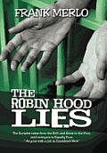 The Robin Hood Lies: The Socialists Take from the Rich and Give to the Poor Until Everyone Is Equally Poor. Anyone with a Job Is Considered