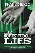 The Robin Hood Lies: The Socialists Take from the Rich and Give to the Poor Until Everyone Is Equally Poor. Anyone with a Job Is Considered