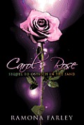 Carol's Rose: Sequel to Ostrich in the Sand