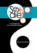 Sex Diet: A Guidebook to a Healthy Libido