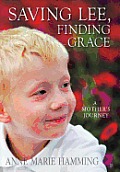 Saving Lee, Finding Grace: A Mother's Journey
