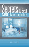 Secrets to Beat MRI Claustrophobia