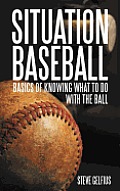 Situation Baseball: Basics of knowing what to do with the ball