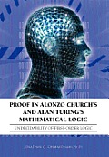 Proof in Alonzo Church's and Alan Turing's Mathematical Logic: Undecidability of First-Order Logic
