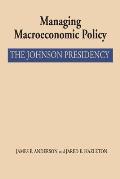 Managing Macroeconomic Policy: The Johnson Presidency