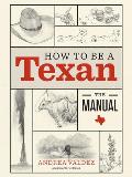 How to Be a Texan the Manual
