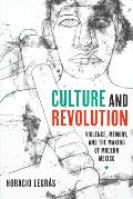 Culture and Revolution: Violence, Memory, and the Making of Modern Mexico