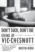 Dont Suck Dont Die Giving Up Vic Chesnutt