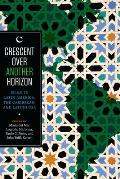 Crescent Over Another Horizon: Islam in Latin America, the Caribbean, and Latino USA