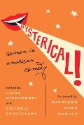 Hysterical!: Women in American Comedy