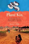 Plant Kin: A Multispecies Ethnography in Indigenous Brazil