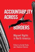 Accountability Across Borders: Migrant Rights in North America