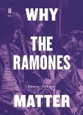 Why the Ramones Matter
