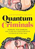 Quantum Criminals: Ramblers, Wild Gamblers, and Other Sole Survivors from the Songs of Steely Dan
