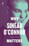 Why Sinead OConnor Matters