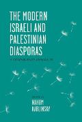 The Modern Israeli and Palestinian Diasporas: A Comparative Approach