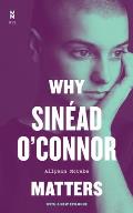 Why Sin?ad O'Connor Matters
