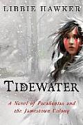 Tidewater A Novel of Pocahontas & the Jamestown Colony