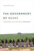 Government of Beans Regulating Life in the Age of Monocrops