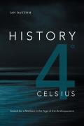 History 4? Celsius: Search for a Method in the Age of the Anthropocene