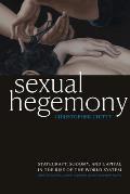 Sexual Hegemony: Statecraft, Sodomy, and Capital in the Rise of the World System