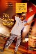 The Cuban Hustle: Culture, Politics, Everyday Life