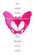 The Small Book of Hip Checks: On Queer Gender, Race, and Writing