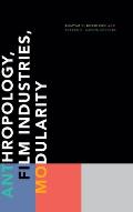 Anthropology, Film Industries, Modularity