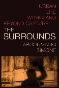 The Surrounds: Urban Life Within and Beyond Capture