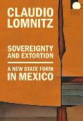 Sovereignty and Extortion: A New State Form in Mexico