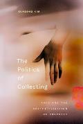 The Politics of Collecting: Race and the Aestheticization of Property