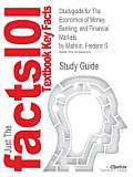 Studyguide for the Economics of Money, Banking, and Financial Markets by Mishkin, Frederic S.