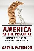 America at the Precipice: Restoring the Plummeting Middle Class Standard of Living