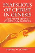 Snapshots of Christ in Genesis: A Scriptural Study of Christology in Genesis